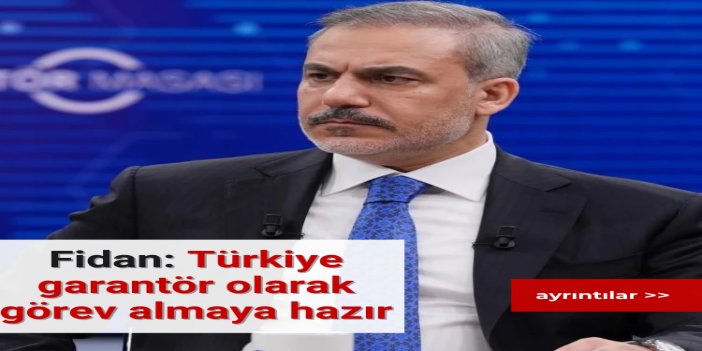 Dışişleri Bakanı Fidan'dan Gazze açıklaması