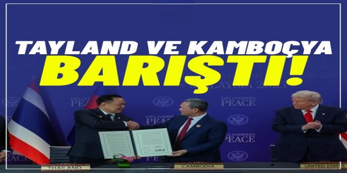 Tayland ve Kamboçya barış anlaşması imzaladı