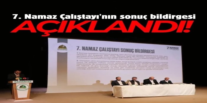 7. Namaz Çalıştayı'nın sonuç bildirgesi açıklandı
