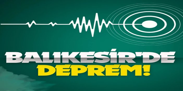 Balıkesir'de korkutan deprem
