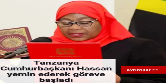 Tanzanya Cumhurbaşkanı Hassan yemin ederek göreve başladı