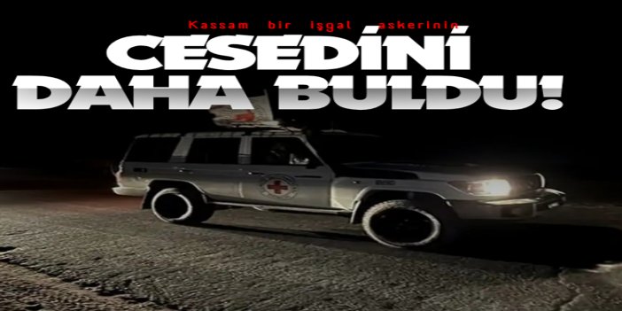 Kassam, bir işgal askerinin cesedini daha buldu