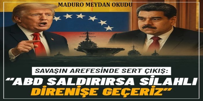 Maduro: “Emperyalizme boyun eğmeyeceğiz. ABD saldırırsa silahlı direnişe geçeriz”