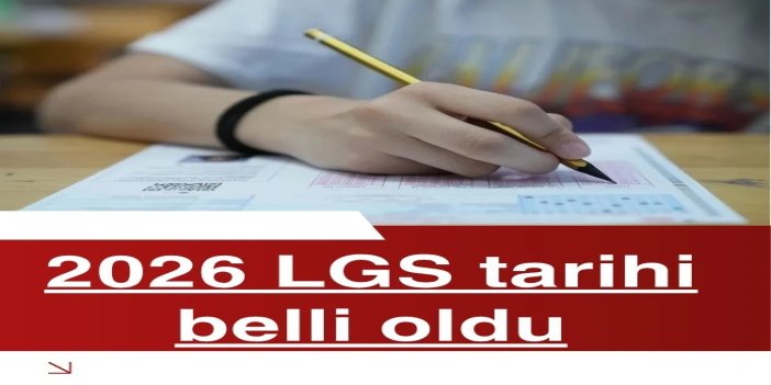 2026 LGS sınav tarihi açıklandı