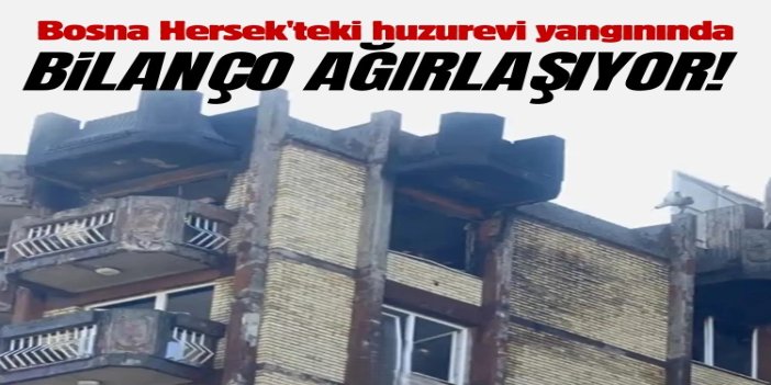 Bosna Hersek'teki huzurevi yangınında ölü sayısı 13'e yükseldi