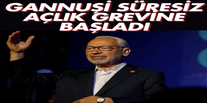 Raşid el-Gannuşi ve Tunuslu siyasetçilerden "adalet ve özgürlük" için açlık grevi