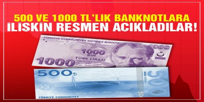 Merkez Bankasından 500 ve 1000 TL'lik banknot açıklaması