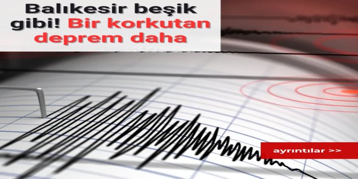 Balıkesir Sındırgı’da 4,4 büyüklüğünde deprem
