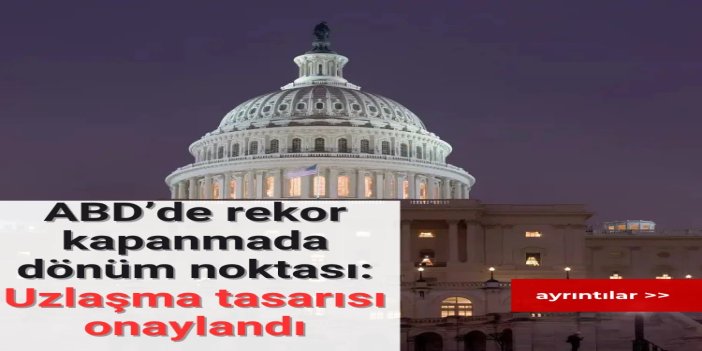 ABD’de rekor kapanmada dönüm noktası: Uzlaşma tasarısı onaylandı