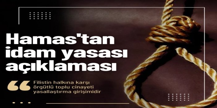 HAMAS: İdam yasası, siyonist rejimin faşist ve ırkçı politikasının devamıdır