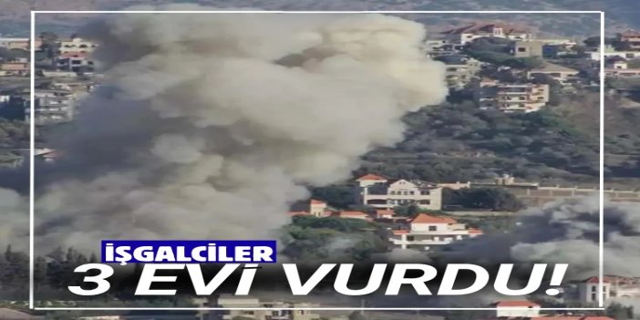 İşgalciler, Güney Lübnan'da 3 evi havaya uçurdu
