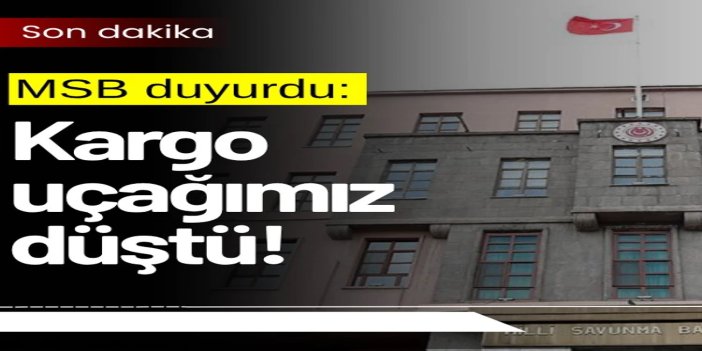 MSB: Kargo uçağımız Gürcistan-Azerbaycan sınırında düştü
