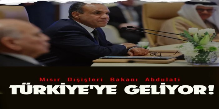 Mısır Dışişleri Bakanı Abdulati, Türkiye'ye geliyor