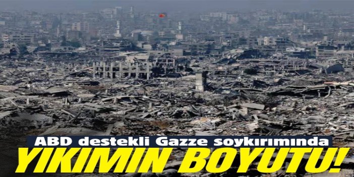 ABD ve Batı destekli Gazze soykırımında yıkımın boyutu