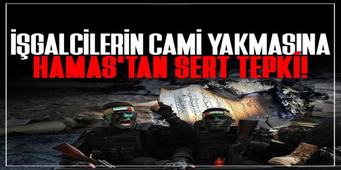 HAMAS: Salfit’te caminin yakılması dinlere yönelik açık bir saldırıdır