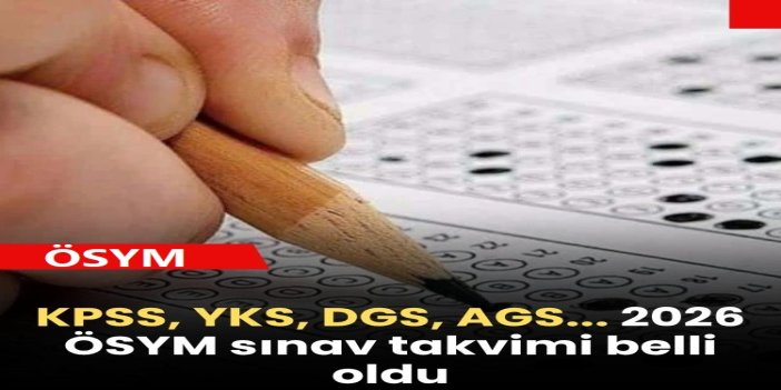 2026 ÖSYM sınav takvimi belli oldu