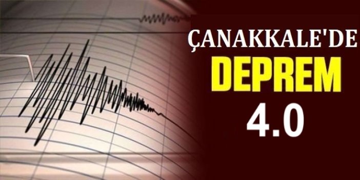 Çanakkale açıklarında 4 büyüklüğünde deprem