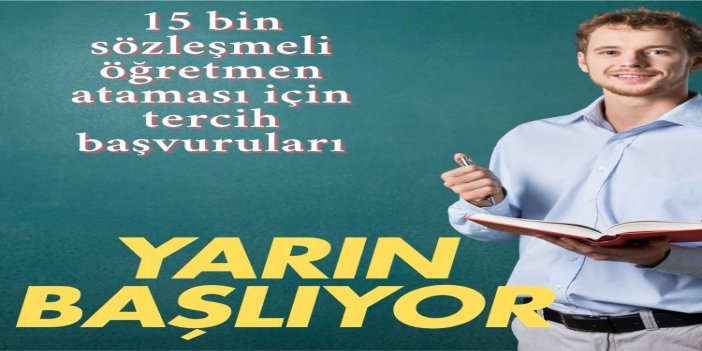 15 bin sözleşmeli öğretmen ataması için tercih başvuruları yarın başlıyor