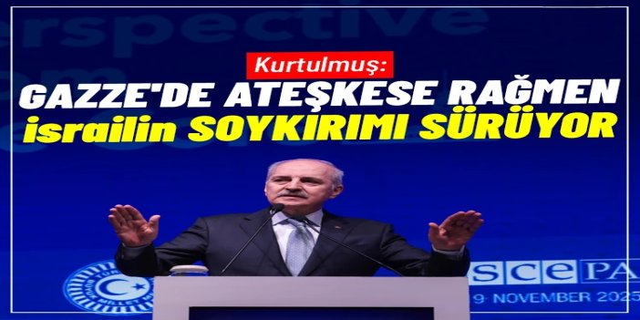 Kurtulmuş: Gazze'de ateşkese rağmen israilin soykırımı sürüyor