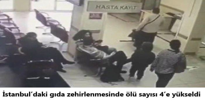 İstanbul’daki gıda zehirlenmesinde ölü sayısı 4’e yükseldi