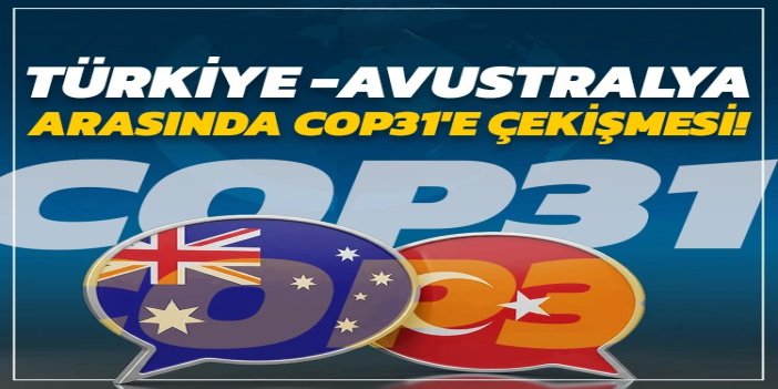 Türkiye ile Avustralya arasında COP31'e çekişmesi