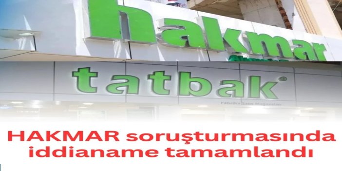 HAKMAR soruşturmasında iddianame tamamlandı