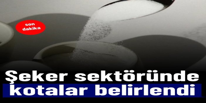 Şeker sektöründe 2026-2027 kotaları açıklandı