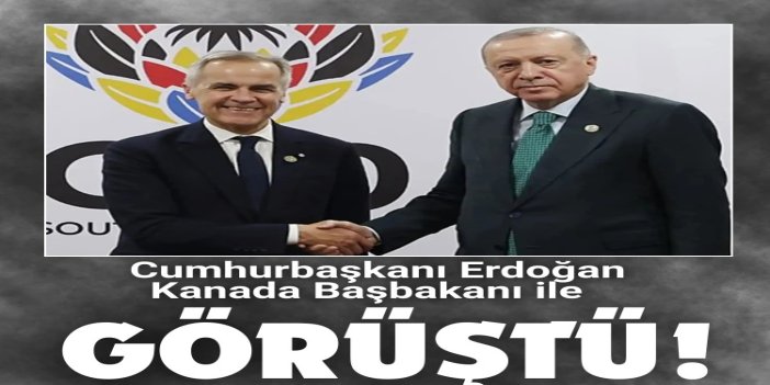 Cumhurbaşkanı Erdoğan, Kanada Başbakanı Carney ile görüştü