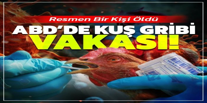 ABD’de H5N5 kuş gribi kaynaklı ilk insan ölümü