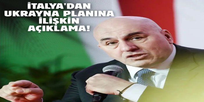 İtalya: ABD'nin Ukrayna planı ağır ve asla kabul edilemeyecek maddeler içeriyor