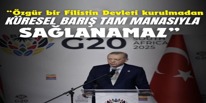 Cumhurbaşkanı Erdoğan: Özgür bir Filistin Devleti kurulmadan küresel barış tam manasıyla sağlanamaz