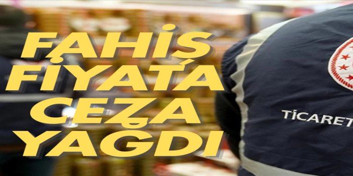 Fahiş fiyat ve stokçuluğuna 10 ayda 936 milyon TL ceza kesildi