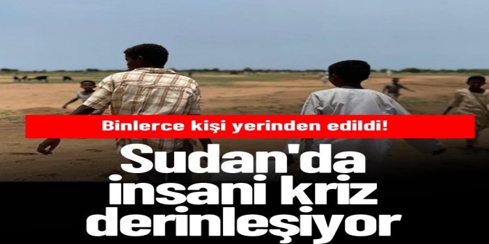 Sudan'da insani kriz derinleşiyor