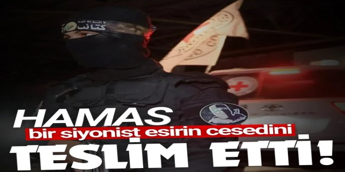 HAMAS 1 siyonist esirin daha cesedini teslim etti