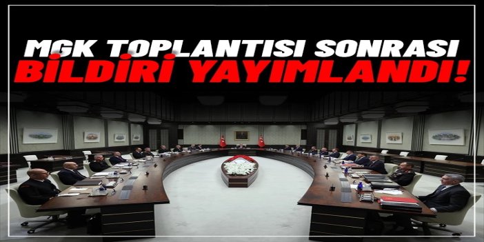 MGK bildirisi yayımlandı