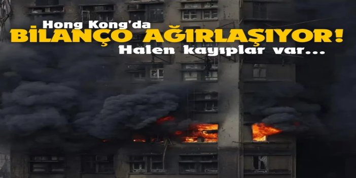 Hong Kong'daki yangında ölü sayısı 75'e yükseldi, onlarca kişi kayıp