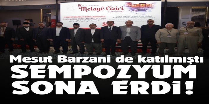 4. Uluslararası Melaye Cizîrî Sempozyumu sona erdi
