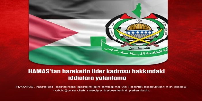 HAMAS'tan hareketin lider kadrosu hakkındaki iddialara yalanlama