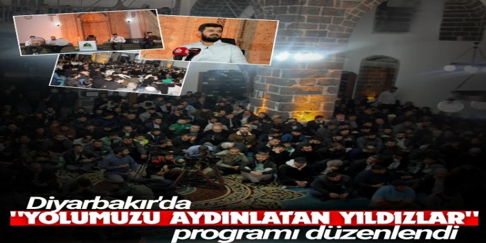 Diyarbakır'da "Yolumuzu Aydınlatan Yıldızlar" programı düzenlendi