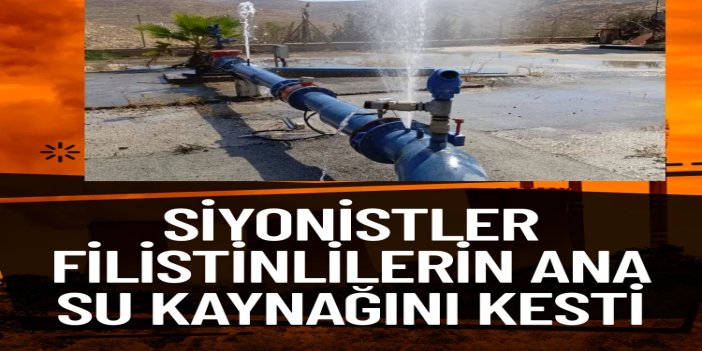 Yahudi çeteler Filistinlilerin ana su kaynağını kesti