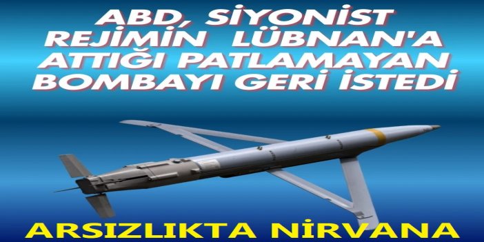 ABD, siyonist rejimin Beyrut'a attığı ancak patlamayan "GBU-39" bombasını geri istedi