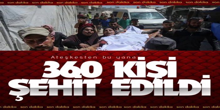 Gazze'de ateşkesten bu yana 360 kişi şehit edildi