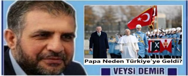 Papa Neden Türkiye’ye Geldi? Papa’dan Ne Bekliyoruz?
