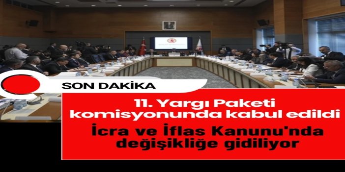 11. Yargı Paketi TBMM Adalet Komisyonu'nda kabul edildi