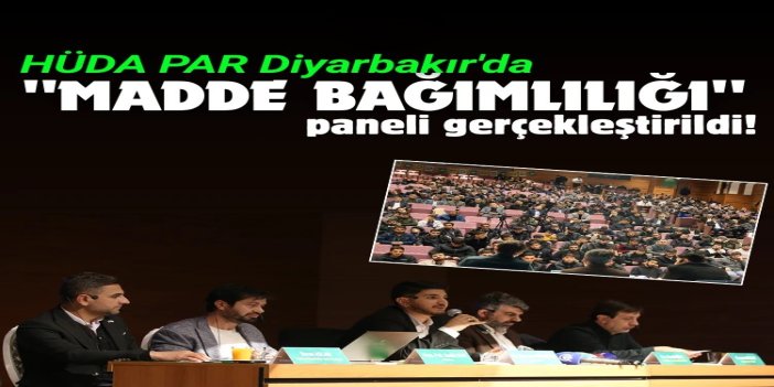HÜDA PAR Diyarbakır'da "Madde Bağımlılığı" paneli gerçekleştirildi