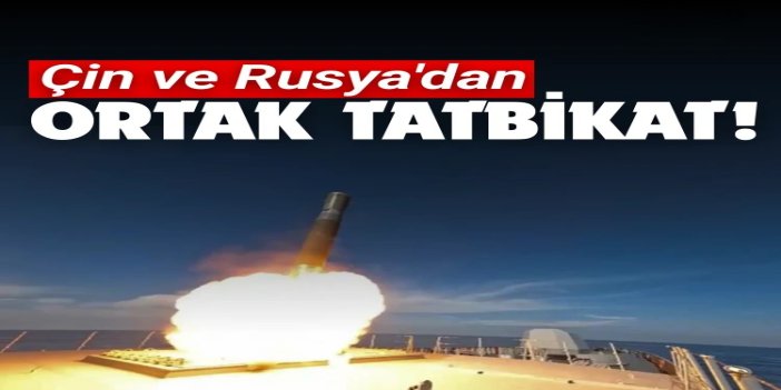 Çin ve Rusya'dan ortak füze tatbikatı