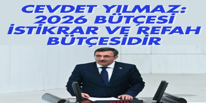 Cumhurbaşkanı Yardımcısı Yılmaz, TBMM Genel Kurulunda 2026 yılı bütçesini sundu