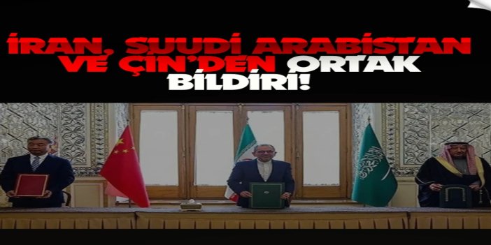 İran, Suudi Arabistan ve Çin’den ortak bildiri