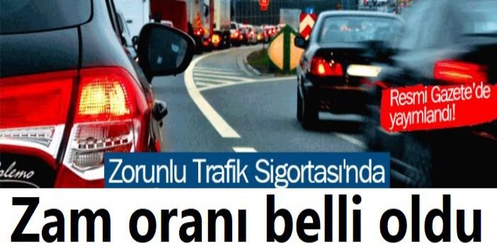 Zorunlu trafik sigortası zam oranı belli oldu
