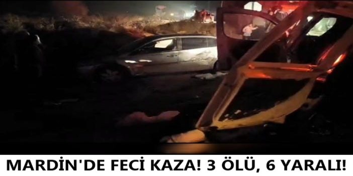Mardin’de zincirleme kaza: 3 ölü 6 yaralı